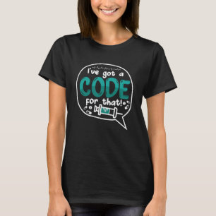 Camiseta Código médico Tengo un código para esa codificació