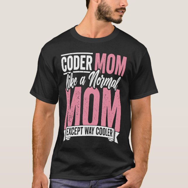 Camiseta Coding Coder Mom Como A Una Madre Normal Excepto C (Anverso)