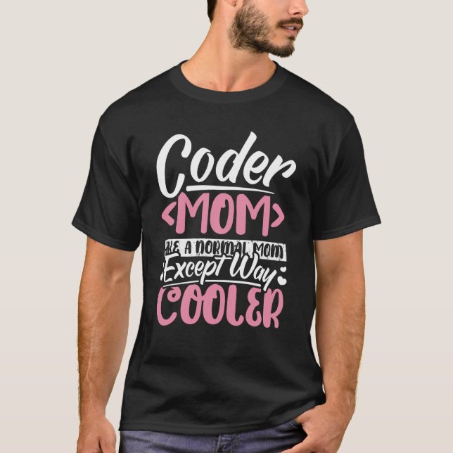 Camiseta Coding Coder Mom Como A Una Madre Normal Excepto C (Anverso)