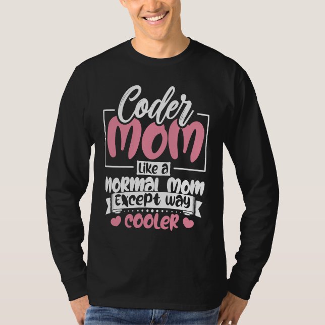 Camiseta Coding Coder Mom Como A Una Madre Normal Excepto C (Anverso)