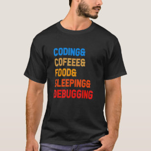 Camiseta Coding Coffee Food Sleeping Debbuging Programador