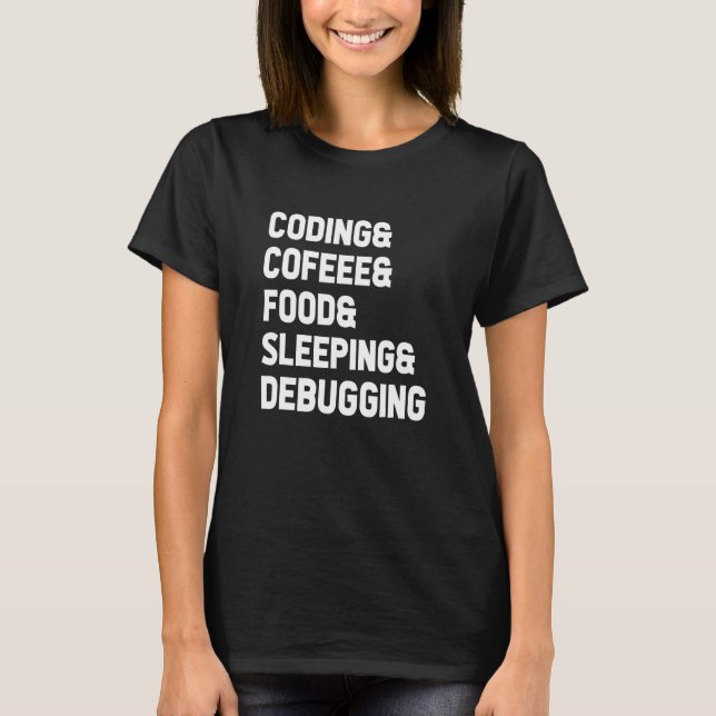 Camiseta Coding Coffee Food Sleeping Debbuging Programador  (Anverso)