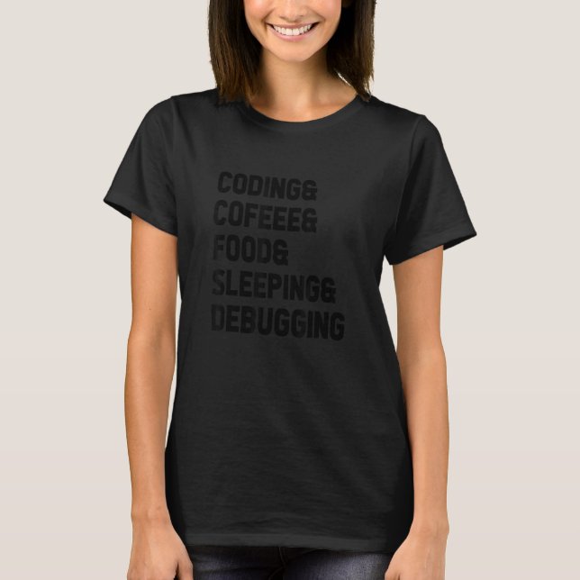Camiseta Coding Coffee Food Sleeping Debbuging Programador  (Anverso)