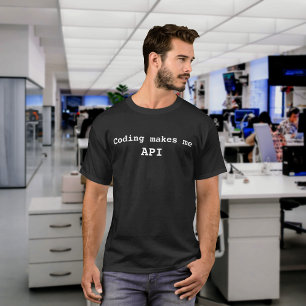 Camiseta "Coding me hace API" Gracioso (Texto en blanco)