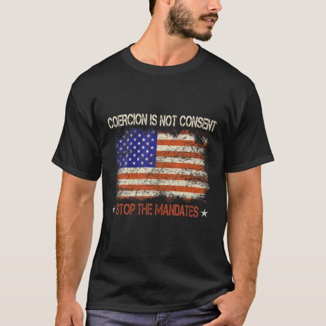Camiseta Coercion Is Not Consent Stop The Mandates Medical (Anverso)