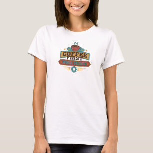 Camiseta COFEE PRIMERO TRABAJO SEGUNDO Creación Personaliza