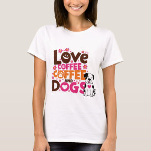 Camiseta Coffe de amor y perros