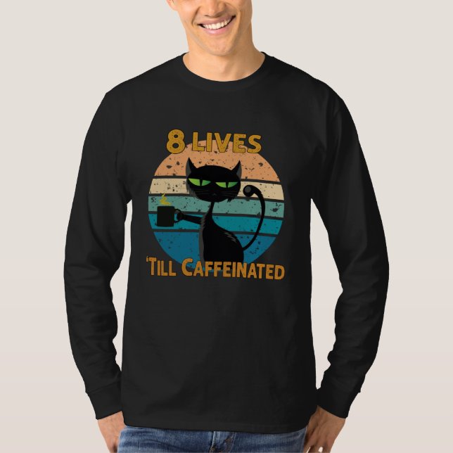 Camiseta Coffee and Cat   8 Lives Until Caffeinated (Anverso)