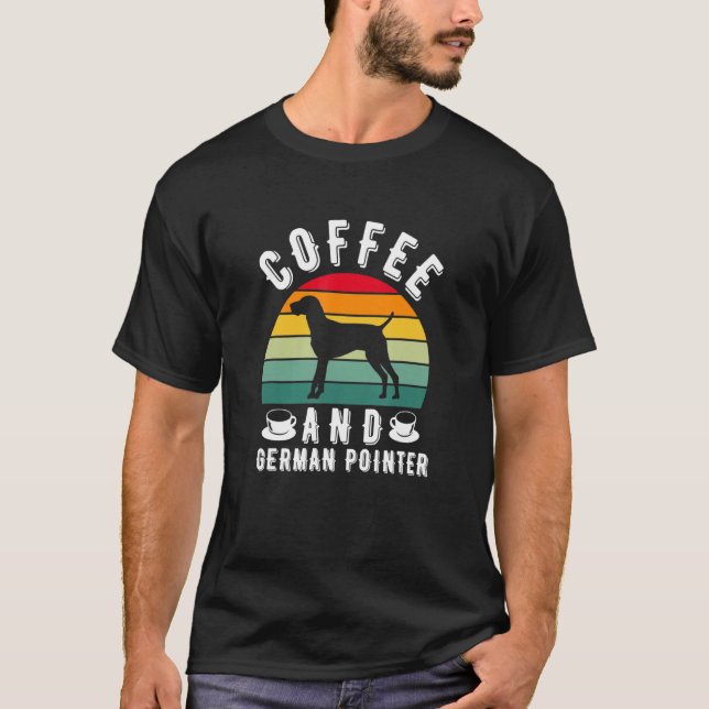 Camiseta Coffee And German Shorthaired Pointer Hunting Dog (Anverso)
