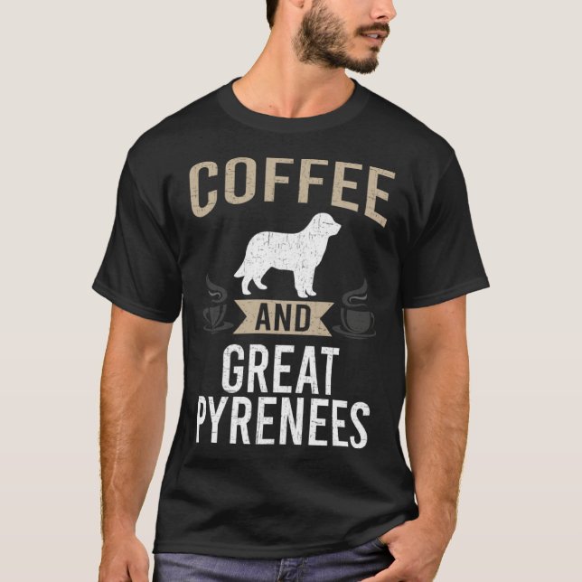 Camiseta Coffee and Great Pyrenees Dog (Anverso)