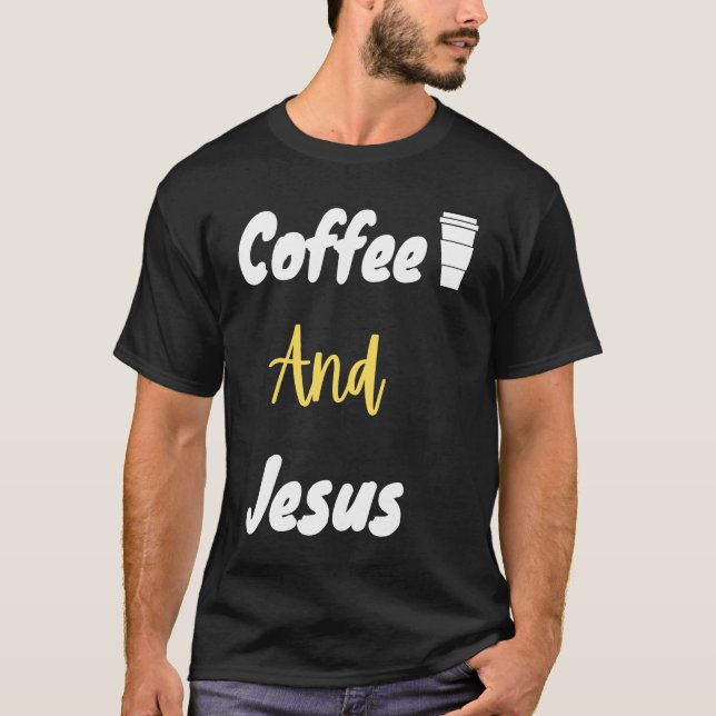 Camiseta Coffee And Jesus  Christian  Jesus  Chosen (Anverso)