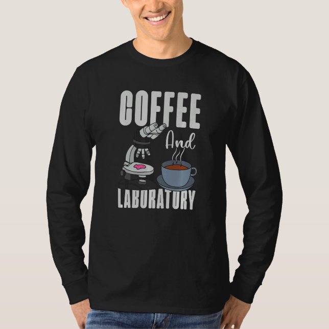 Camiseta Coffee And Laboratory Technologist Technician Lab  (Anverso)
