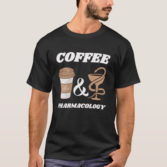 Camiseta coffee and pharmacology, Funny gift for pharmacist (Anverso)