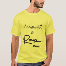Coffee and Rap Music T-Shirt