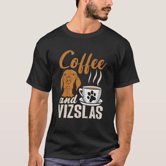 Camiseta Coffee And Vizslas Hungarian Vizsla (Anverso)