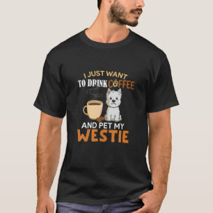 Camiseta Coffee And Westie Perro Propietario Cita Regalos C