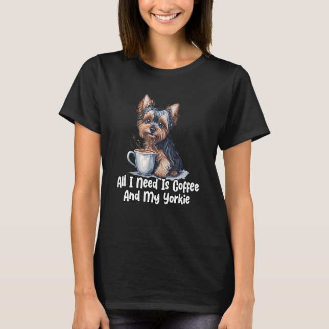 Camiseta Coffee and Yorkie Love Cute Dog and Coffee  Design (Anverso)