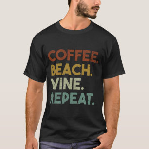Camiseta Coffee Beach Wine Repetir la divertida playa Retro