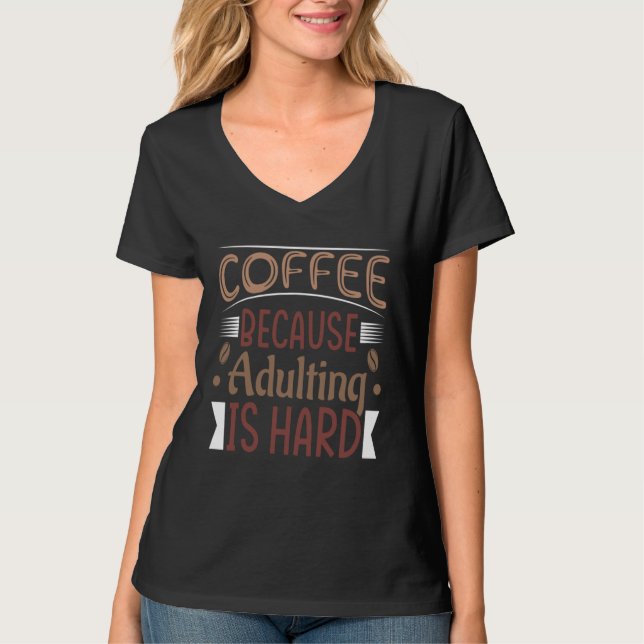 Camiseta Coffee Because Adulting Is Hard Christmas Cute Mem (Anverso)