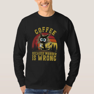 Camiseta Coffee Because Murder Is Wrong Cat & Coffee