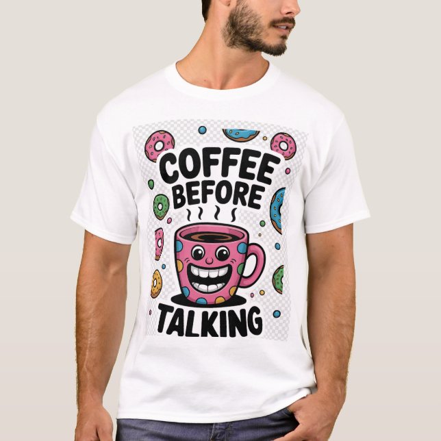 Camiseta Coffee before talking funny donut Mug shirt (Anverso)