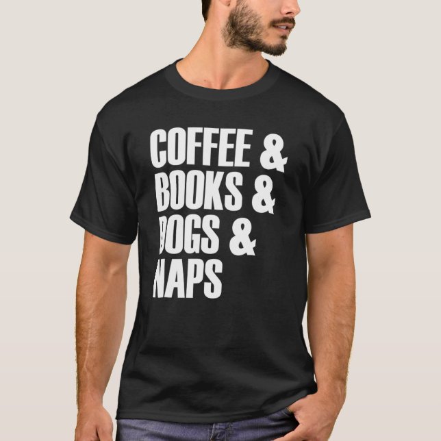 Camiseta Coffee Books Dogs Naps Slogan (Anverso)