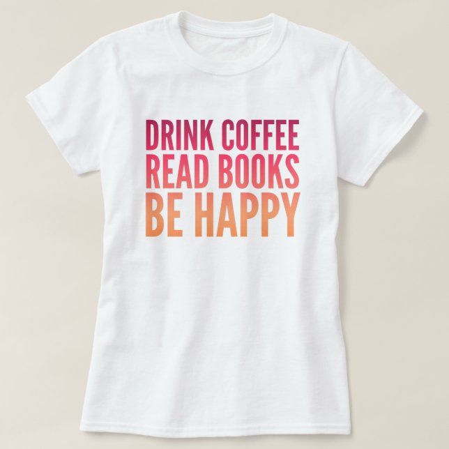 Camiseta Coffee Books Happiness T-Shirt (Diseño del anverso)