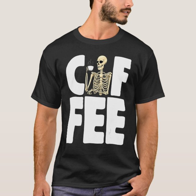 Camiseta Coffee Caffeine     Women Coffee Love Skeleton  (Anverso)