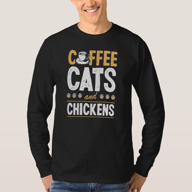 Camiseta Coffee Cats And Chickens Cat  Chicken Farmer (Anverso)