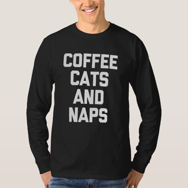 Camiseta Coffee Cats & Naps   Saying Cat Owner Cat  Cat (Anverso)