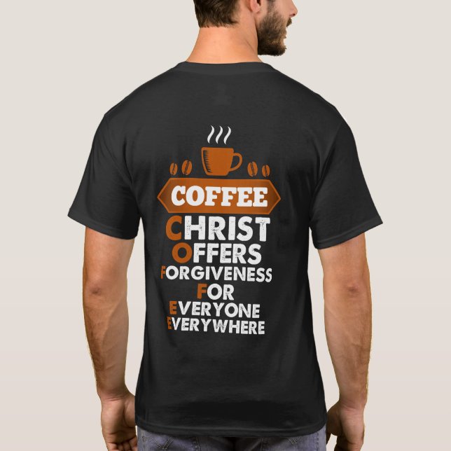 Camiseta Coffee Christ Offers Forgiveness For Everyone (Reverso)