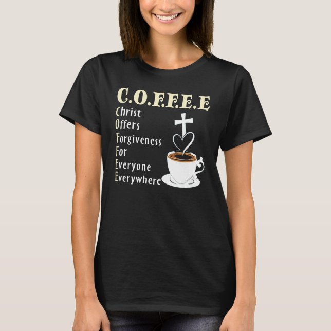 Camiseta Coffee Christ Offers Forgiveness For Everyone Ever (Anverso)