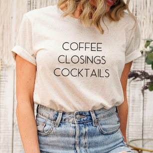 Camiseta Coffee Closing Cocktails T-Shirt