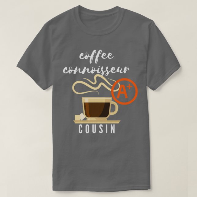 Camiseta Coffee Connoisseur Cousin Gift (Diseño del anverso)