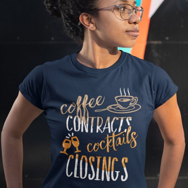 Camiseta Coffee Contrato Cócteles Cercenamiento Inmobiliari (Coffee Contracts Cocktails Closings Real Estate Agent Gag T-shirt)