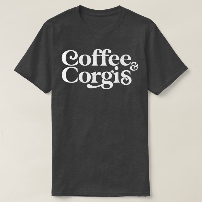 Camiseta Coffee & Corgis Gracioso regalo de Corgis Cute par (Diseño del anverso)