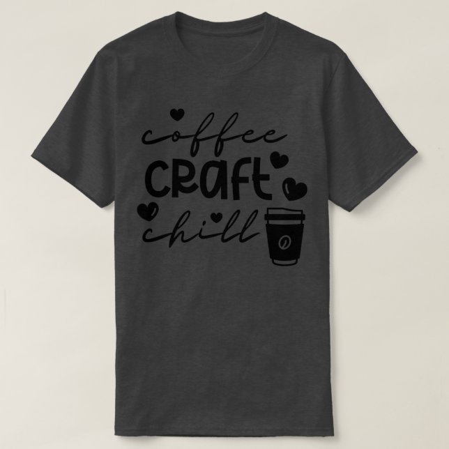 Camiseta Coffee Craft Chill 4 (Diseño del anverso)