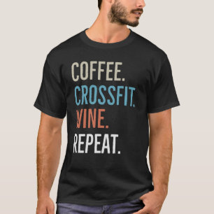 Camiseta Coffee Crossfit Wine Repeat 2 T-Shirt