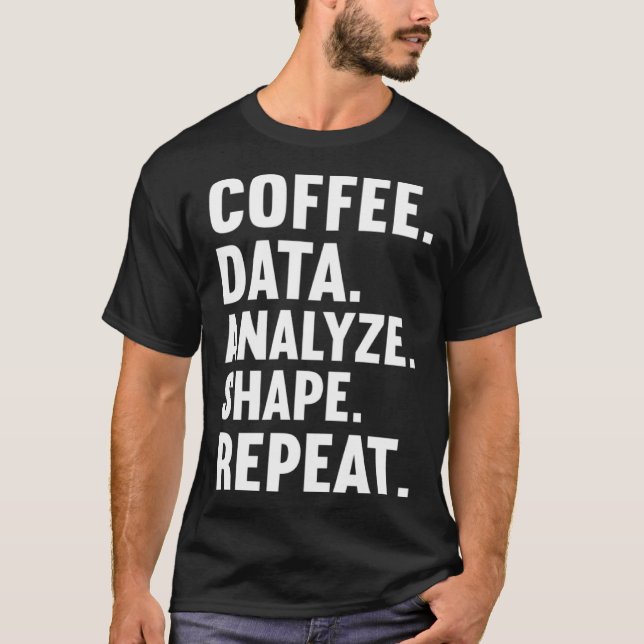 Camiseta Coffee Data Analyze Shape Repeat ABA Behavior anal (Anverso)