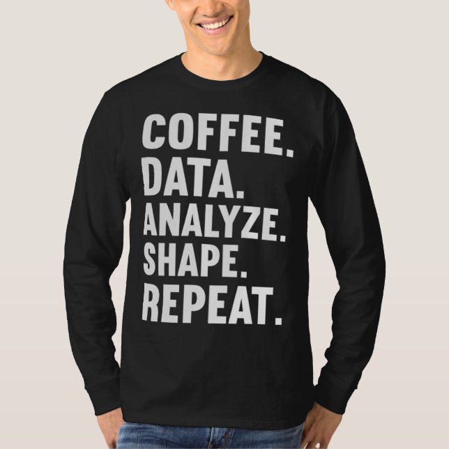 Camiseta Coffee Data Analyze Shape Repeat ABA Behavior anal (Anverso)