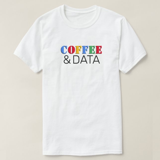 Camiseta Coffee & Data™ T-Shirt (Diseño del anverso)