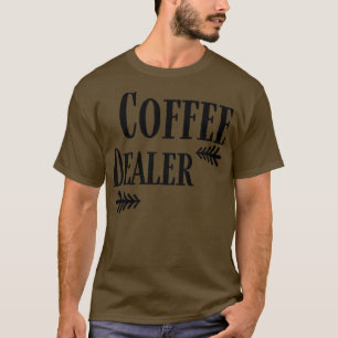 Camiseta Coffee Dealer divertido Coffee 2