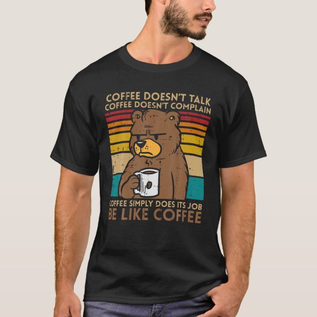 Camiseta Coffee Doesnt Talk Complain Bear Funny Saying Men (Anverso)