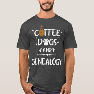 Camiseta Coffee Dogs amp Genealogía Familia Ancesta Histori