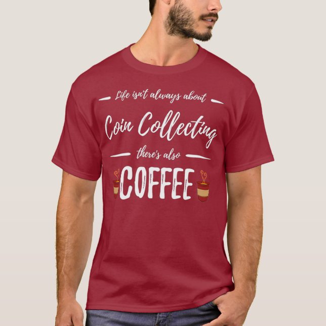 Camiseta Coffee Drinker Coin Recolecta Collectores divertid (Anverso)