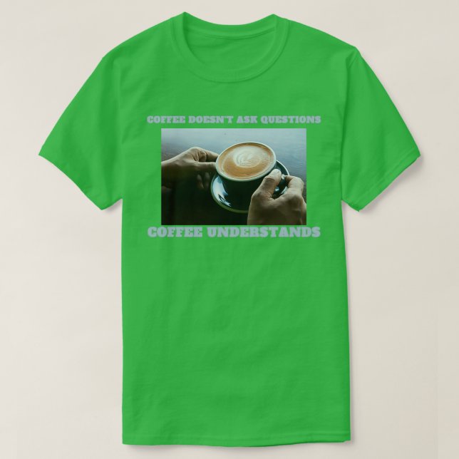 Camiseta Coffee entiende que espresso no entiende preguntas (Diseño del anverso)