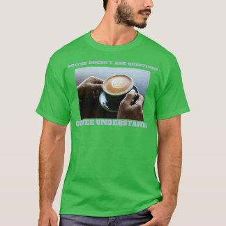 Camiseta Coffee entiende que espresso no entiende preguntas