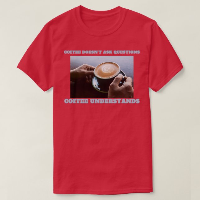 Camiseta Coffee entiende que espresso no entiende preguntas (Diseño del anverso)