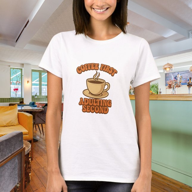 Camiseta Coffee first adulting second quote humor (Subido por el creador)