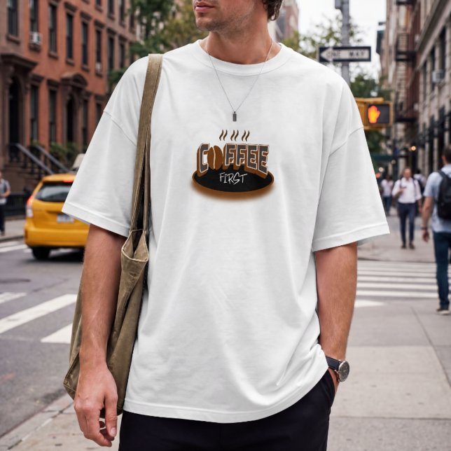 Camiseta Coffee First – Funny Coffee Lover Typography Desig (Subido por el creador)